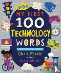 Ferrie, Chris - My First 100 Technology Words