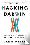 Metzl, Jamie - Hacking Darwin
