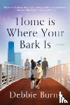 Burns, Debbie - Home Is Where Your Bark Is