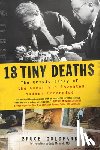 Goldfarb, Bruce - 18 Tiny Deaths: The Untold Story of the Woman Who Invented Modern Forensics
