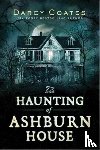 Coates, Darcy - The Haunting of Ashburn House