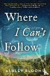 Blooms, Ashley - Where I Can't Follow