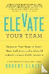 Glazer, Robert - Elevate Your Team