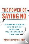 Patrick, Vanessa - The Power of Saying No