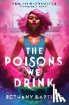 Baptiste, Bethany - The Poisons We Drink