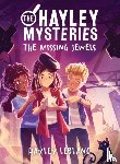 LeBlanc, Hayley - Hayley Mysteries: The Missing Jewels