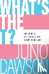 Dawson, Juno - What's the T?: The Guide to All Things Trans And/Or Nonbinary