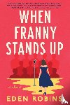 Robins, Eden - When Franny Stands Up