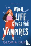 Duke, Gloria - When Life Gives You Vampires
