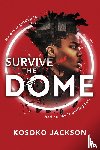Jackson, Kosoko - Survive the Dome