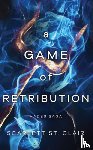 St. Clair, Scarlett - A Game of Retribution