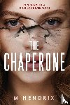 Hendrix, M - The Chaperone