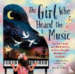 Teave, Mahani - The Girl Who Heard the Music: How One Pianist and 85,000 Bottles and Cans Brought New Hope to an Island