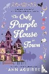 Aguirre, Ann - Aguirre, A: Only Purple House in Town