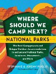 Puglisi, Stephanie, Puglisi, Jeremy - Where Should We Camp Next?: National Parks