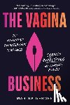 Gerner, Marina - The Vagina Business: The Innovative Breakthroughs That Could Change Everything in Women's Health