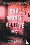 Balog, Cyn - You Won't Believe Me