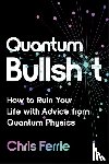 Ferrie, Chris - Quantum Bullsh*t