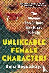 Bogutskaya, Anna - Unlikeable Female Characters