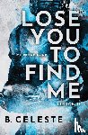 Celeste, B. - Celeste, B: Lose You to Find Me