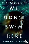 Tirado, Vincent - We Don't Swim Here