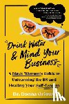 Oriowo, Donna - Drink Water and Mind Your Business