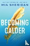 Sheridan, Mia - Sheridan, M: Becoming Calder