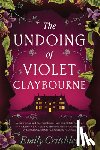 Critchley, Emily - The Undoing of Violet Claybourne