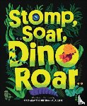 Amato, Max, McAuliffe, Brendan - Stomp, Soar, Dino Roar