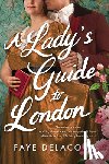 Delacour, Faye - A Lady's Guide to London