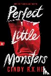 He, Cindy R X - He, C: Perfect Little Monsters
