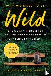 Kraft, Jessica Carew - Why We Need to Be Wild