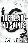Lark, Sophie - Lark, S: There Are No Saints