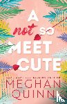 Quinn, Meghan - Quinn, M: Not So Meet Cute