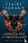 Legrand, Claire - A Song of Ash and Moonlight