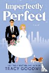 Goodwin, Tracy - Imperfectly Perfect