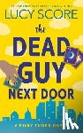 Score, Lucy - Score, L: Dead Guy Next Door