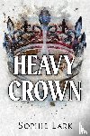 Lark, Sophie - Heavy Crown