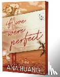 Huang, Ana - Huang, A: If We Were Perfect