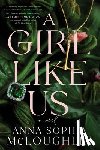 McLoughlin, Anna Sophia - A Girl Like Us