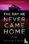 DeYoung, Andrew - The Day He Never Came Home