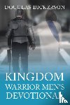 Dickerson, Douglas - Kingdom Warrior Men's Devotional