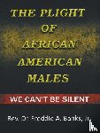 Banks, REV Dr Freddie A - The Plight of African-American Males
