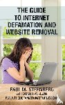 Sternberg, Paul M - The Guide to Internet Defamation and Website Removal