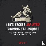 Wolf - Lee's Street Jiu Jitsu Training Techniques Vol.1 "The Essential Defense Guide to Use in a Street Fight"