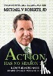 Roberts Jd, Michael V - Action Has No Season 2.0