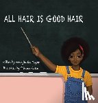 Taylor, Annagjid Kee - All Hair Is Good Hair