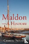 Phillips, Charles - Maldon-A History