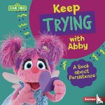 Colella, Jill - Keep Trying with Abby: A Book about Persistence