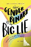Wind, Lee - The Gender Binary Is a Big Lie: Infinite Identities Around the World